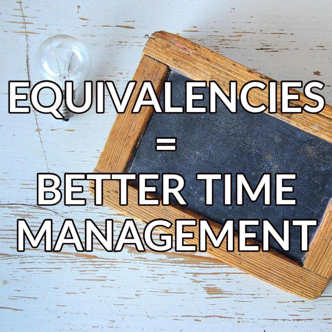 A button that reads "Equivalencies = Better time Management" in white text with a black outline over a background image of a chalkboard and a lightbulb on a light colored table