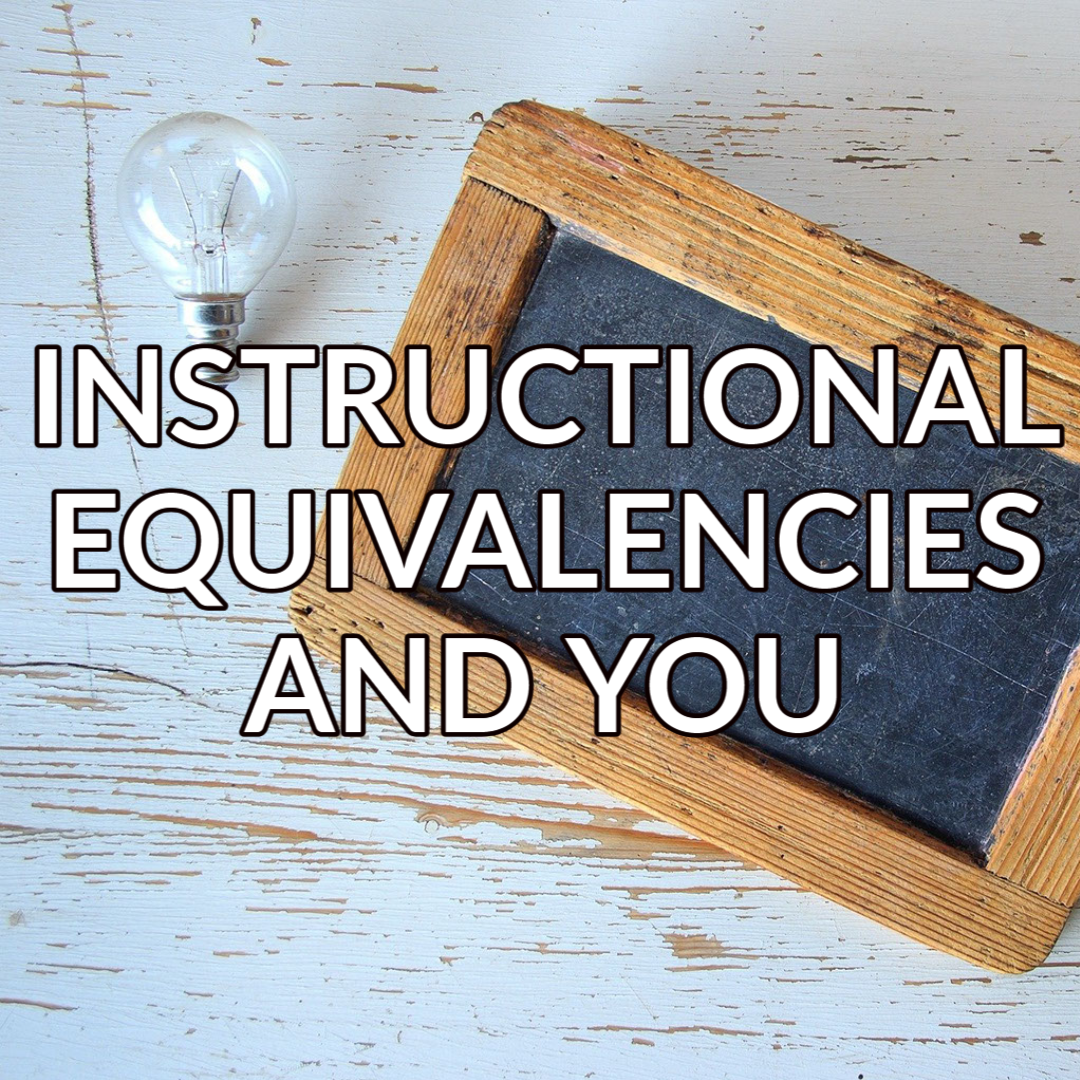 A button that reads "Instructional Equivalencies and You" in white text with a black outline over a background image of a chalkboard and a lightbulb on a light colored table