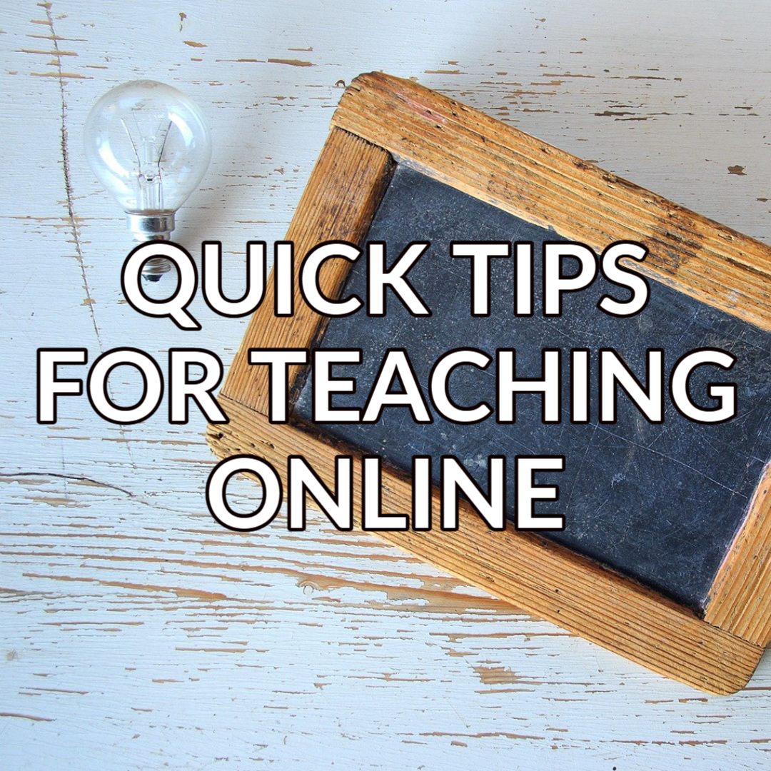 A button that reads "Quick Tips for Teaching Online" in white text with a black outline over a background image of a chalkboard and a lightbulb on a light colored table