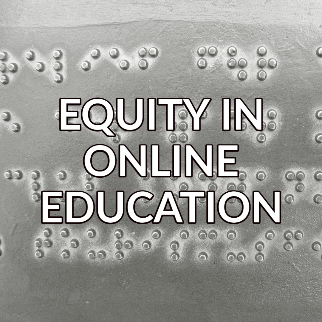 A button that reads "Equity in Online Education" in white text with a black outline over an image of braille text